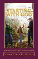 Starting with God: A Guide for New Believers 1500492299 Book Cover