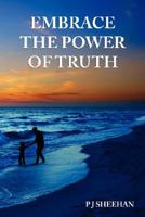 Embrace the Power of Truth 1434327450 Book Cover