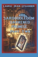 Sardoodledom: Darkened Promise Part Two B09B3FS6YV Book Cover