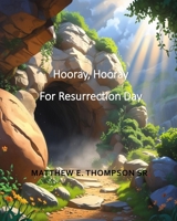 Hooray Hooray For Resurrection Day B0F2B4PYFL Book Cover