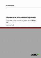 Stunde Null im deutschen Bildungswesen?: Kontinuit�t und Neuausrichtung in den Jahren 1945 bis 1955 3638745031 Book Cover