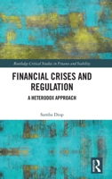 Financial Crises and Regulation: A Heterodox Approach (Routledge Critical Studies in Finance and Stability) 1032815825 Book Cover