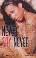 Never Say Never 1601621795 Book Cover