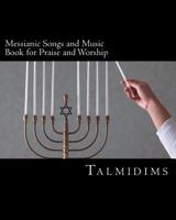 Messianic Songs and Music Book for Praise and Worship 1475060416 Book Cover