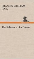 The Substance of a Dream 1434400603 Book Cover