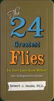 The 24 Greatest Flies You Don't Leave Home Without 0615321208 Book Cover