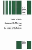 Augustus De Morgan and the Logic of Relations 0792307585 Book Cover