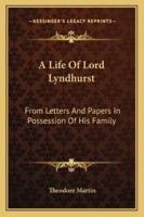 A Life of Lord Lyndhurst from Letters and Papers in Possession of His Family 1018427325 Book Cover