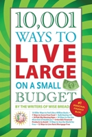 10,001 Ways to Live Large on a Small Budget 160239704X Book Cover