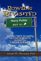 Rowling Revisited: Return Trips to Harry, Fantastic Beasts, Quidditch, & Beedle the Bard 098223855X Book Cover