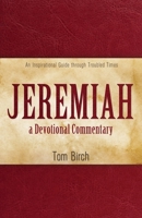 Jeremiah, a Devotional Commentary: An Inspirational Guide through Troubled Times 1486619401 Book Cover