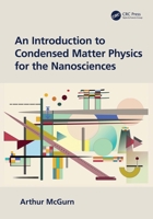 An Introduction to Condensed Matter Physics for the Nanosciences 0367517094 Book Cover