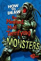 How to Draw the Meanest, Most Terrifying Monsters (Drawing) 1429675381 Book Cover