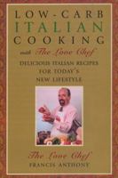 Low-Carb Italian Cooking with the Love Chef 1590772393 Book Cover