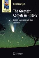 The Greatest Comets in History: Broom Stars and Celestial Scimitars (Astronomers' Universe) 0387095128 Book Cover