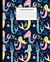 Composition Notebook: Mermaid Wide Ruled Blank Lined Cute Notebooks for Girls Teens Kids School Writing Notes Journal -100 Pages - 7.5 x 9.25'' -Wide Ruled School Composition Books 1702187888 Book Cover