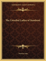 The Unveiled Ladies of Stamboul 1162607300 Book Cover