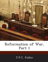 Reformation of War, Part 1 1288737858 Book Cover