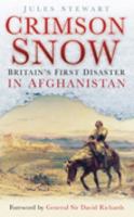 The Crimson Snow: Britain's First Disaster in Afghanistan 0750948256 Book Cover