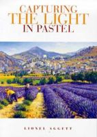 Capturing the Light in Pastel (Paint Pastel) 0715302213 Book Cover