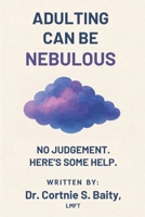 Adulting Can be Nebulous. No Judgement. Here's Some Help. B0FHDL23CR Book Cover