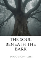 The Soul beneath the Bark 1764727002 Book Cover