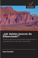 "Jak daleko jeszcze do Silberstadt?" (Polish Edition) 6630266846 Book Cover