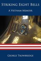Striking Eight Bells: A Vietnam Memoir 1945812338 Book Cover