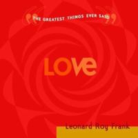 LOVE: The Greatest Things Ever Said 0375720359 Book Cover