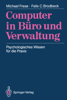 Computer in Büro und Verwaltung: Psychologisches Wissen für die Praxis 3540507744 Book Cover