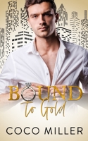 Bound To Gold: Drunken Marriage Romance (Bound To The Billionaires) B084QL436C Book Cover