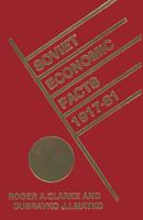 Soviet Economic Facts, 1917-81 1349063681 Book Cover