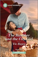 The Rancher and the City Girl: A Clean and Uplifting Romance 1335460136 Book Cover