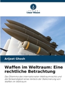 Waffen im Weltraum: Eine rechtliche Betrachtung (German Edition) 6630275209 Book Cover