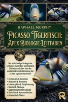 PICASSO TIGERFISCH: APEX BIOLOGIE-LEITFADEN: Der vollständige biologische Leitfaden zu Afrikas wichtigstem Süßwasserräuber: Von der evolutionären Abstammung bis zu den Jagdmechanismen B0H23514G7 Book Cover