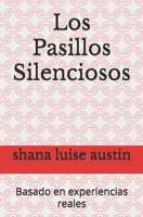 Los Pasillos Silenciosos: Basado en experiencias reales (Spanish Edition) B0F3VY9QXP Book Cover