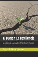 El Duelo Y La Resiliencia: La Entropía: La Ley Ineludible del Cambio y la Disolución B0G43BFGYQ Book Cover