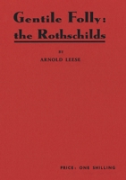 Gentile Folly: The Rothschilds 2925369804 Book Cover