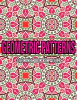 Geometric Patterns : Coloring Book For Adults: Adult coloring books geometric designs B08JF1HTJ9 Book Cover
