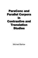 Paraconc and Parallel Corpora in Contrastive and Translation Studies 0940753316 Book Cover