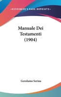 Manuale Dei Testamenti (1904) 1104187647 Book Cover