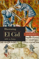 Illustrating El Cid, 1498 to Today 0773557261 Book Cover