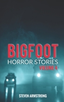 Bigfoot Horror Stories: Volume 4 B096M1JFTB Book Cover