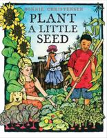 Plant a Little Seed 159643550X Book Cover