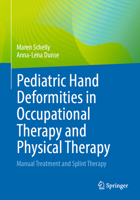 Pediatric Hand Deformities in Occupational Therapy and Physical Therapy: Manual Treatment and Splint Therapy 3662687143 Book Cover