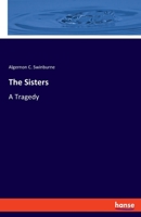 The Sisters: A Tragedy 1787371964 Book Cover