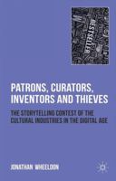 Patrons, Curators, Inventors and Thieves: Can Book Publishers Tell Better Tales than Record Companies? 0230249434 Book Cover