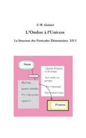 L'Ombre  à l'Univers: La structure des particules élémentaires XIIf 2322095567 Book Cover