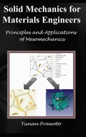 Solid Mechanics for Materials Engineers -- Principles and Applications of Mesomechanics 1304535681 Book Cover