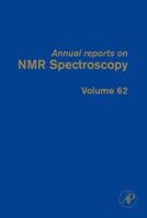 Annual Reports on NMR Spectroscopy, Volume 62 0123739195 Book Cover